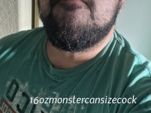 16ozmonstercansizecock