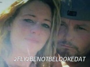 2FLY2BENOTBELOOKEDAT