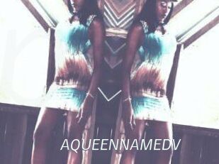 AQUEENNAMEDV