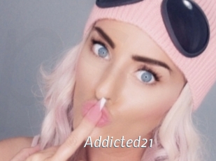 Addicted21