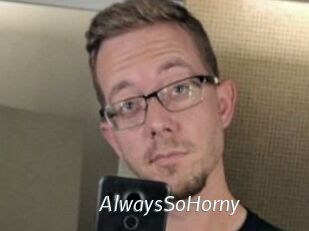 AlwaysSoHorny