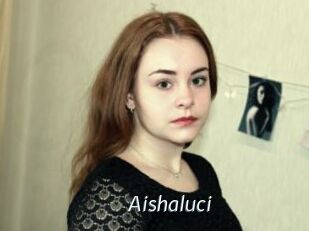 Aishaluci