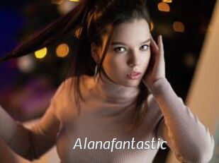 Alanafantastic