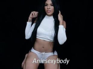 Aniesexybody