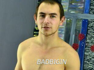 BADBIGIN
