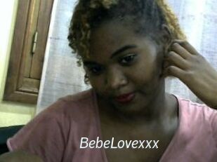 BebeLovexxx