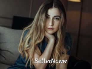 BetterNoww