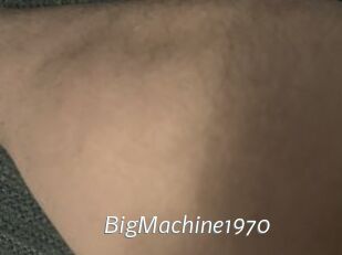 BigMachine1970