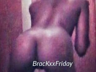 BracKxxFriday