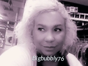 Bigbubbly76