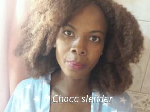 Chocc_slender