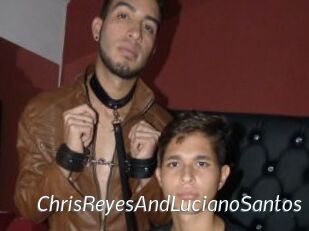 ChrisReyesAndLucianoSantos