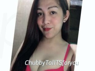 ChubbyTallTSforyou