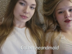 Catherineandmaid
