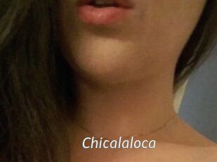 Chicalaloca