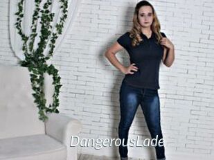 DangerousLade