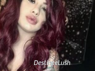 DestineeLush