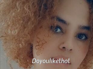 Doyoulikethat Porn Star