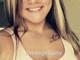 Dreamgirl2play