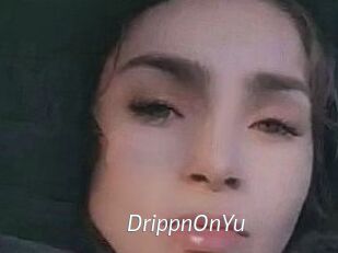 DrippnOnYu