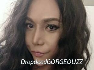 DropdeadGORGEOUZZ