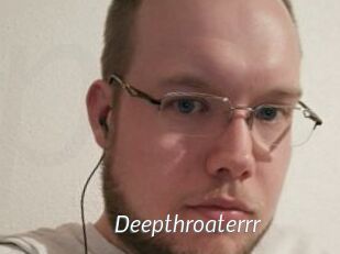 Deepthroaterrr