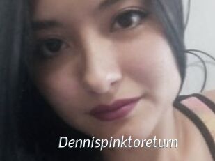 Dennispinktoreturn