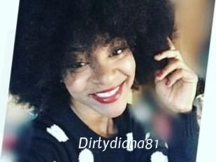 Dirtydiana81