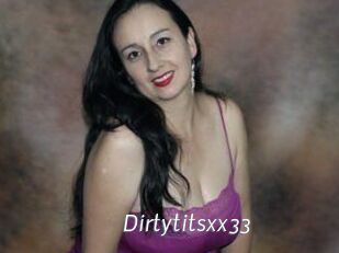 Dirtytitsxx33