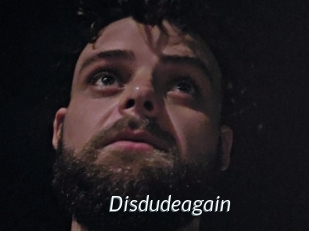 Disdudeagain