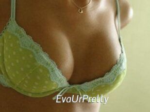 EvaUrPretty