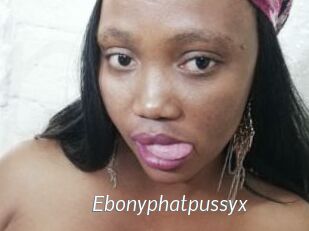 Ebonyphatpussyx