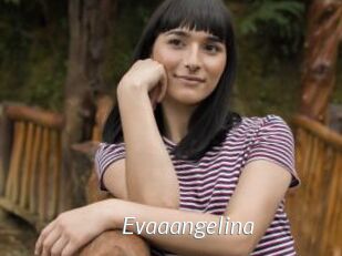 Evaaangelina