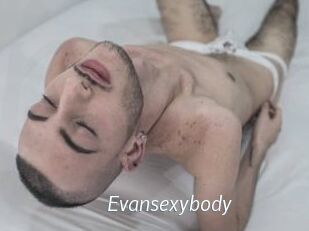 Evansexybody