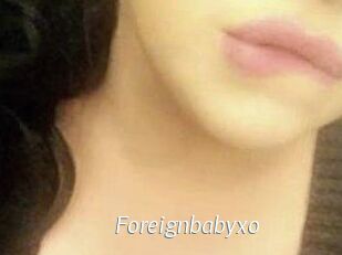 Foreignbabyxo