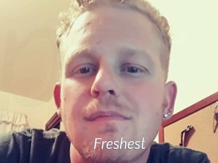 Freshest