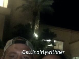 Gettindirtywithher