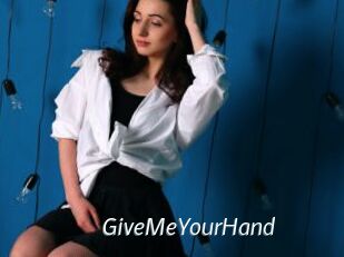 GiveMeYourHand