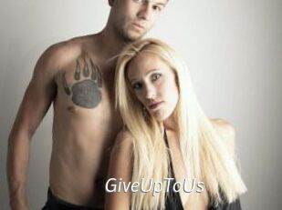 GiveUpToUs
