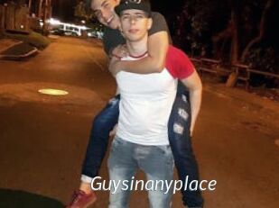 Guysinanyplace