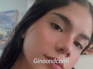 Ginaandcami