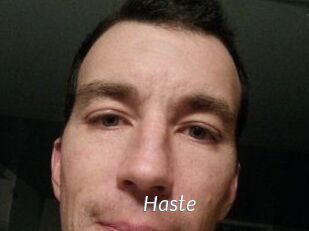 Haste