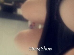 Hoe4Show