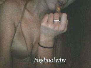 Highnotwhy