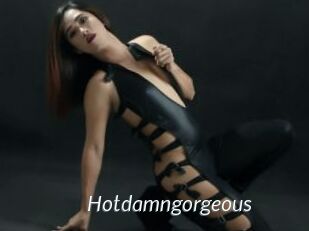 Hotdamngorgeous