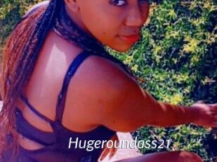 Hugeroundass21