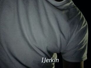 IJerkin