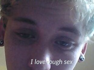 I_love_rough_sex