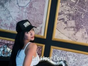 Im_Here_Foru