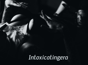 Intoxicatingera